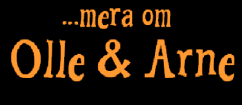 Text. Mer om Olle&Arne